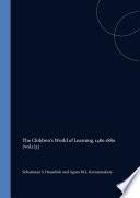 The Children's World of Learning, 1480-1880. Volume I
