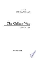The Chilean Way: Travels in Chile