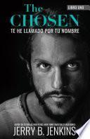 The Chosen – Te he llamado por tu nombre (revisada y ampliada)