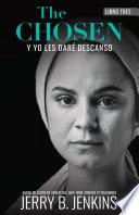 The Chosen – Y yo les daré descanso