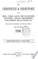 The Chronicle & Directory for China, Corea, Japan, the Philippines, Indo-China, Straits Settlements, Slam, Borneo, Malay States, &c. ... for the Year 1896