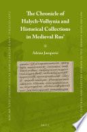 The Chronicle of Halych-Volhynia and Historical Collections in Medieval Rus’