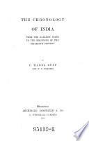 The Chronology of India, from the Earliest Times to the Beginning Os the Sixteenth Century
