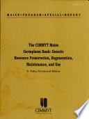 The CIMMYT maize germplasm bank: Genetic resource preservation, regeneration, maintenance, and use