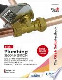 The City & Guilds Textbook: Plumbing Book 1, Second Edition: For the Level 3 Apprenticeship (9189), Level 2 Technical Certificate (8202), Level 2 Diploma (6035) & T Level Occupational Specialisms (8710)