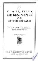 The Clans, Septs, and Regiments of the Scottish Highlands