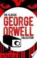 The Classic George Orwell Collection