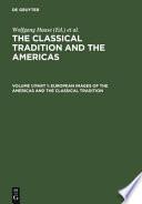 The Classical Tradition and the Americas: European images of the Americas and the classical tradition (2 pts.)