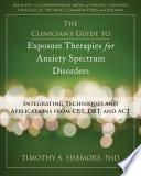The Clinician's Guide to Exposure Therapies for Anxiety Spectrum Disorders