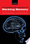 The Cognitive Neuroscience of Working Memory