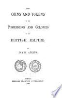 The Coins and Tokens of the Possessions and Colonies of the British Empire