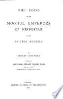 The Coins of the Moghul Emperors of Hindustan