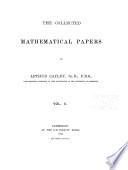 The Collected Mathematical Papers of Arthur Cayley