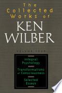The Collected Works of Ken Wilber, Volume 4