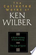 The Collected Works of Ken Wilber: Volume Seven