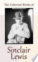 The Collected Works of Sinclair Lewis