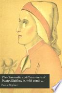 The Commedia and Canzoniere of Dante Alighieri, tr. with notes, essays and intr. by E.H. Plumptre