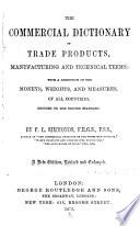 The Commercial Dictionary of Trade Products, Manufacturing and Technical Terms ...