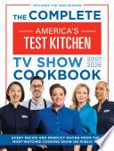 The Complete America’s Test Kitchen TV Show Cookbook 2001–2026