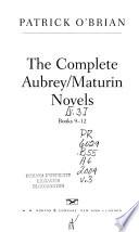 The Complete Aubrey/Maturin Novels