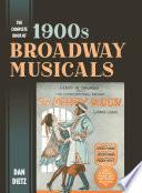 The Complete Book of 1900s Broadway Musicals