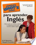 The Complete Idiot's Guide to Para Aprender Ingles