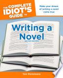 The Complete Idiot's Guide to Writing a Novel, 2nd Edition