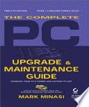 The Complete PC Upgrade & Maintenance Guide