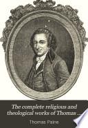 The Complete Religious and Theological Works of Thomas Paine