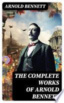 The Complete Works of Arnold Bennett