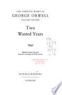 The Complete Works of George Orwell: Two wasted years, 1943