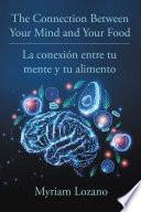 The Connection Between Your Mind and Your Food - La conexion entre tu mente y tu alimento