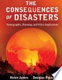 THE CONSEQUENCES OF DISASTERS