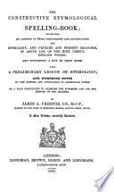 The Constructive Etymological Spelling-book ...