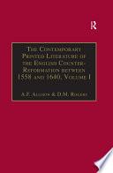 The Contemporary Printed Literature of the English Counter-Reformation between 1558 and 1640