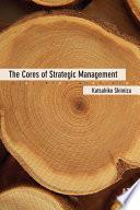 The Cores of Strategic Management