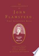 The Correspondence of John Flamsteed, The First Astronomer Royal