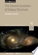 The Cosmic Evolution of Galaxy Structure