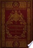 The County Families of the United Kingdom Or, Royal Manual of the Titled and Untitled Aristocracy of Great Britain and Ireland ...