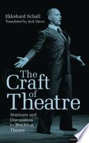 The Craft of Theatre: Seminars and Discussions in Brechtian Theatre