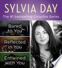 The Crossfire Series Books 1-3 by Sylvia Day