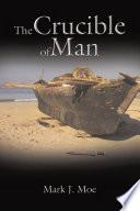 The Crucible of Man