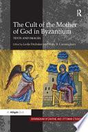 The Cult of the Mother of God in Byzantium