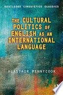 The Cultural Politics of English as an International Language