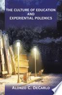 The Culture of Education and Experiential Polemics