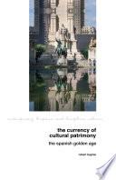 The Currency of Cultural Patrimony: The Spanish Golden Age