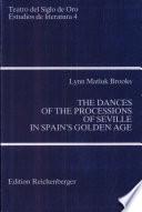 The Dances of the Processions of Seville in Spain's Golden Age