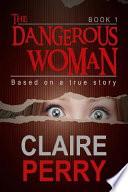 The Dangerous Woman Book 1