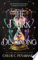 The Dark Is Descending: The Thrilling Conclusion to the Nytefall Trilogy by New York Times Bestselling Author Chloe C. Peñaranda