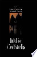 The Dark Side of Close Relationships